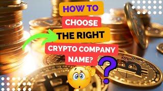 Crypto company names | How to choose the right name for your crypto company? All you need to know.