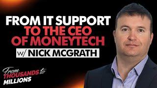 NICK MCGRATH From IT Support to the CEO of MoneyTech - Sam Bashiry podcast Ep 10