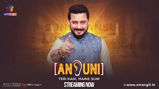 Ansuni | Season - 01 | Episode -01 | Streaming Now | Only On Atrangii App | hindustani bhau show