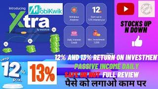 Mobikwik XTRA 12 and 13  Percent  Review |  Is Safe for Investment | EARN DAILY INCOME.