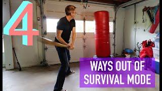 4 Ways Out Of Survival Mode