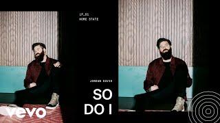 Jordan Davis - So Do I (Official Audio)