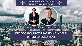 IRR Ep 106 - Investing Using A Self-Directed Solo 401K