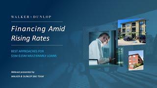 Financing Amid Rising Rates (Best Approaches For $1M-$15M Multifamily Loans)