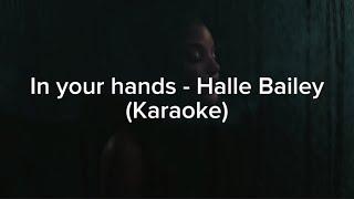 In your hands - Halle Bailey (Karaoke/instrumental) Original Key