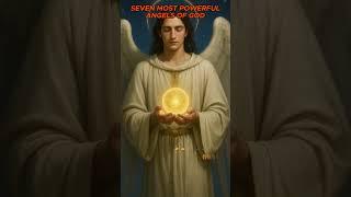 The 7 Most Powerful Angels of God ️ #viralshorts
