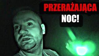 PRZERAŻAJĄCA NOC KTÓRĄ ZAPAMIĘTAM DO KOŃCA ŻYCIA!