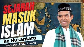 Sejarah Masuk Islam ke Nusantara Versi Ust. Abdul Somad