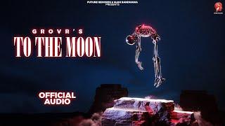 To The Moon : Grovr ( Official Audio ) | Future Records | New Punjabi Songs 2023 @Futurerecxrds