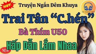 Truyện Ngắn Thầm Kín Hay Nhất 2024 || Chị Gái Bao Và Cậu Sinh Viên May Mắn - Truyện Đêm Khuê Ngủ