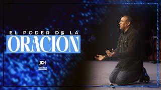 El Poder de la Oración | Pastor Juan Carlos Harrigan