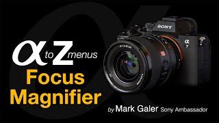 Sony Alpha Menus A to Z: Focus Magnifier