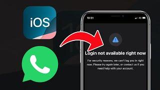 iPhone: Login Not Available Right Now For Security Reason in WhatsApp (2025)