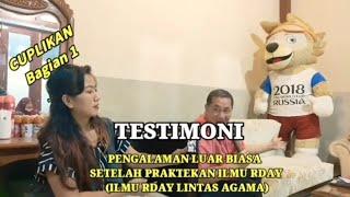 TESTIMONI, PENGALAMAN LUAR BIASA SETELAH PRAKTEKAN ILMU RDAY (ILMU RDAY UNTUK LINTAS AGAMA) Bag 1