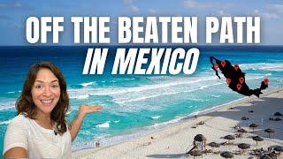 7 Off the Beaten Path MEXICO Travel Destinations for 2025