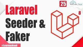 Database Seeder and Faker in Laravel | Explained in Hindi | Laravel 8 Tutorial #25