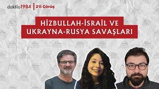 Hizbullah-İsrail ve Ukrayna-Rusya Savaşları | 2'li Görüş #14