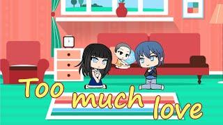 Too Much Love *Sad Mini Movie* ~Gacha Life (Read Description Before Watching)