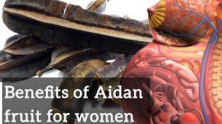 BENEFITS OF AIDAN FRUIT FOR WOMEN (must watch)