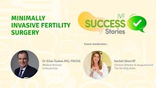 IVF Success Stories: Minimally Invasive Fertility Surgery