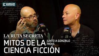 Grandes mitos del cine de ciencia ficción, con Gonzalo Frías | La Ruta Secreta con Francisco Ortega