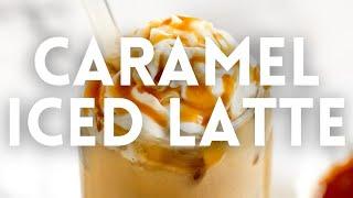 Homemade Iced Caramel Latte