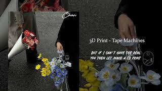 3D Print - Tape Machines [Lyrics]