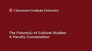 The Future(s) of Cultural Studies: A Faculty Conversation