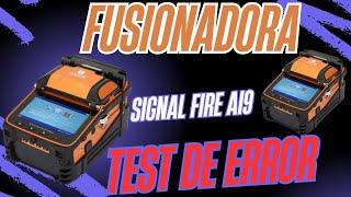 SINGAL FIRE AI9 MIRAR ERROR EN FUSIONADORA