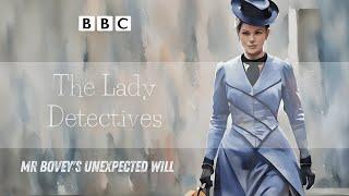 The Lady Detectives  Mr Bovey's Unexpected Will  RadioBox-BBC