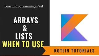 Arrays & Lists : Kotlin Tutorials [Easy & Fast] - #8