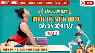 Bài 3: Yoga dưỡng sinh phục hồi cơ thể / Khỏe hệ miễn dịch đẩy xa bệnh tật/ Nguyễn Hiếu Yoga