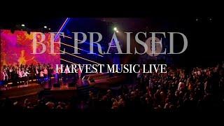 Harvest Music Live - Be Praised