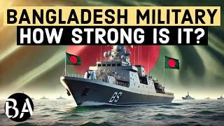 Bangladesh's Military | How Strong is it?