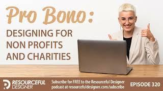 Navigating Pro Bono Design Work for Non-Profits and Charities - RD320