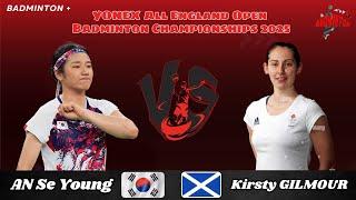 AN Se Young (KOR) vs Kirsty GILMOUR (SCO) | R16 | All England Badminton 2025