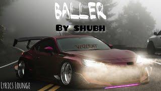 Shubh - Baller (Official Lyrics Video) | Lyricslounge 