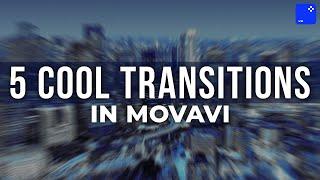 5 Transitions That Will Make Your Video Cooler! - How to make transitions in Movavi Video Editor?