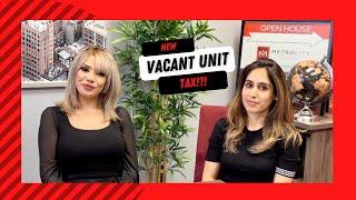 VACANT UNIT TAX - EVERYTHING YOU NEED TO KNOW