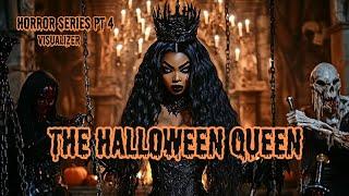 The Halloween Queen - Halloween Horror Series Pt 4 ( Official Halloween Visualizer) #halloween