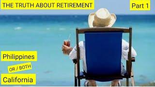 What is Retirement - Philippines or California - Part 1 THE TRUTH #everythingphilippinesreview