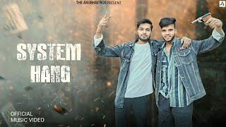 System Hang ( Official Video ) Anubhav and Satyam & Gyanendra Sardhana || New Haryanvi Song 2024