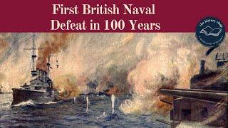 First British Naval Defeat In 100 Years - Battle Of Coronel 1914