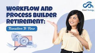 Workflow And Process Builder Retirement