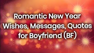 Romantic ️ New Year wishes, Messages, Quotes For  Boyfriend (BF)