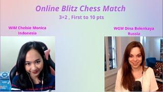 #CMCHESS : Online Blitz Chess Match WIM Chelsie Monica (INA) vs WGM Dina Belenkaya (RUS)