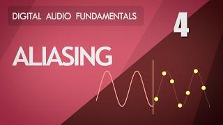 4. Understanding Aliasing - Digital Audio Fundamentals