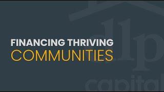 Financing Thriving Communities - Partnership Lending with DLP Capital