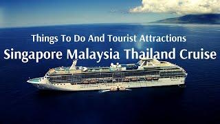 Singapore Malaysia Thailand Cruise - Things To Do & Tourist Attraction - Flamingo Travels