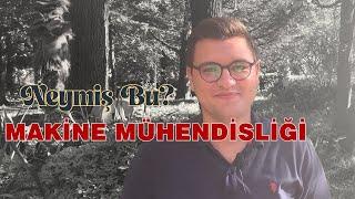 Neymiş Bu? : Makine Mühendisliği | Makine Mühendisliği Hakkında En Çok Sorulan Sorular